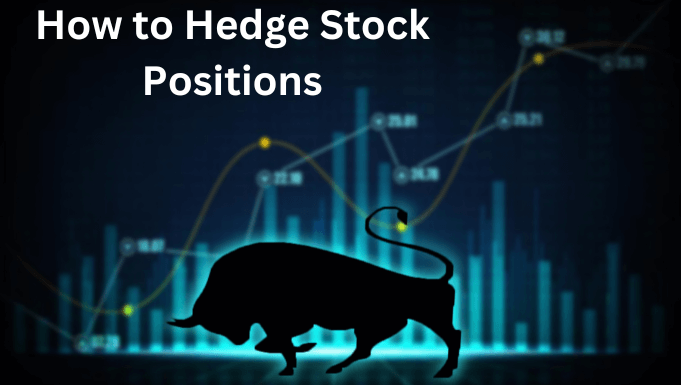 How to Hedge Stock Positions